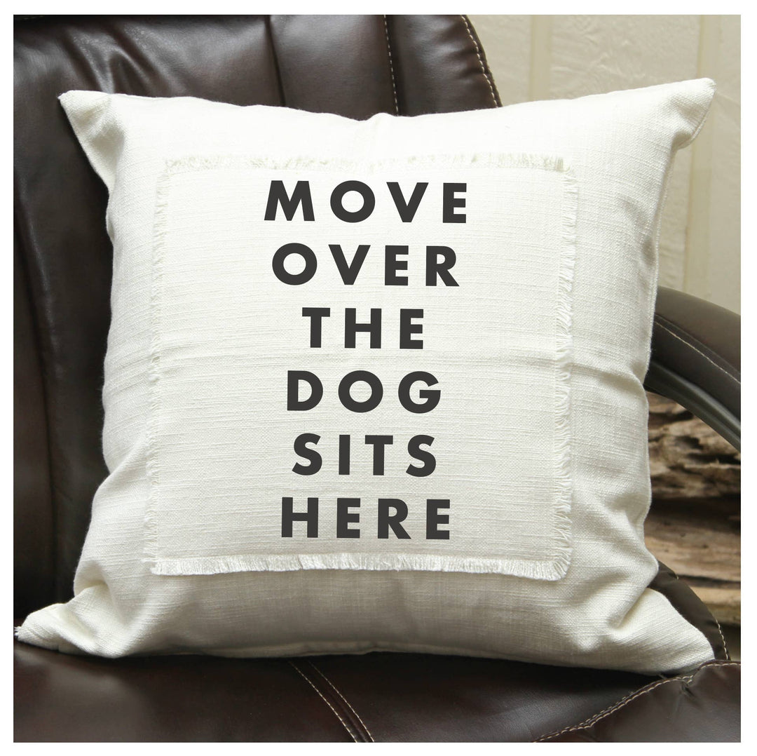Second Nature by Hand - Move over the dog sits here Pillow Cover